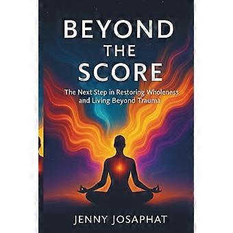 Au-delà du score : La prochaine étape pour retrouver son intégrité et vivre après un traumatisme