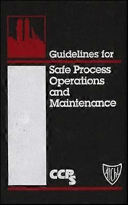 Guidelines for Safe Process Operations and Maintenance