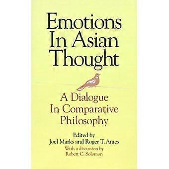 Emotions In Asian Thought A Dialogue In Comparative Philosophy With A Discuss - State University of New York Press - Paperback - English Book - His