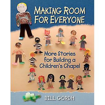 Abrindo espaço para todos: Mais histórias para a construção de uma capela infantil - Bill Gordh