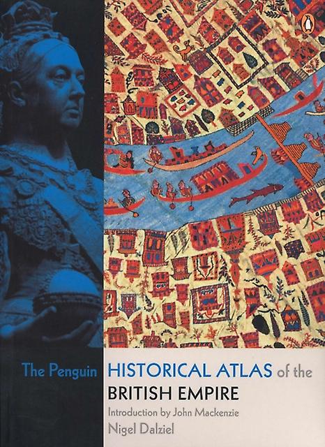 The Penguin Historical Atlas Of The British Empire by Nigel Dalziel Paperback Book