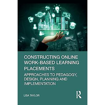 Como estruturar estágios de aprendizagem online baseados no trabalho, de Lisa Taylor (Livro de bolso).