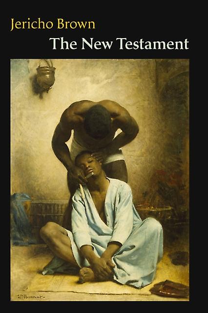 The New Testament by Jericho Brown Paperback Book