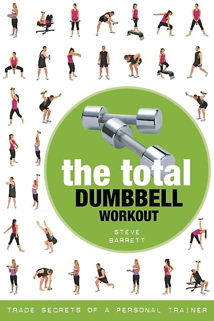 The Total Dumbbell Workout by Steve Barrett Paperback