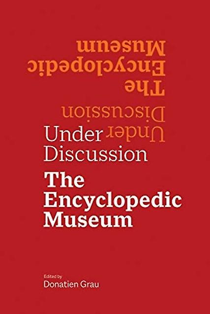 Under Discussion - The Encyclopedic Museum by Donatien Grau Paperback