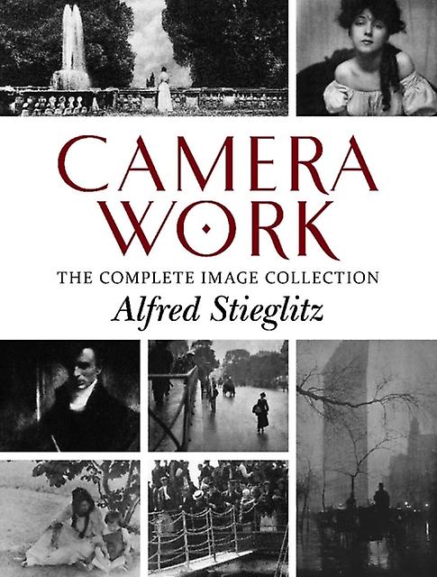 Camera Work by Alfred Stieglitz Paperback