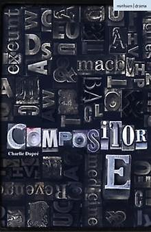 Compositor E by Charlie Dupre Paperback