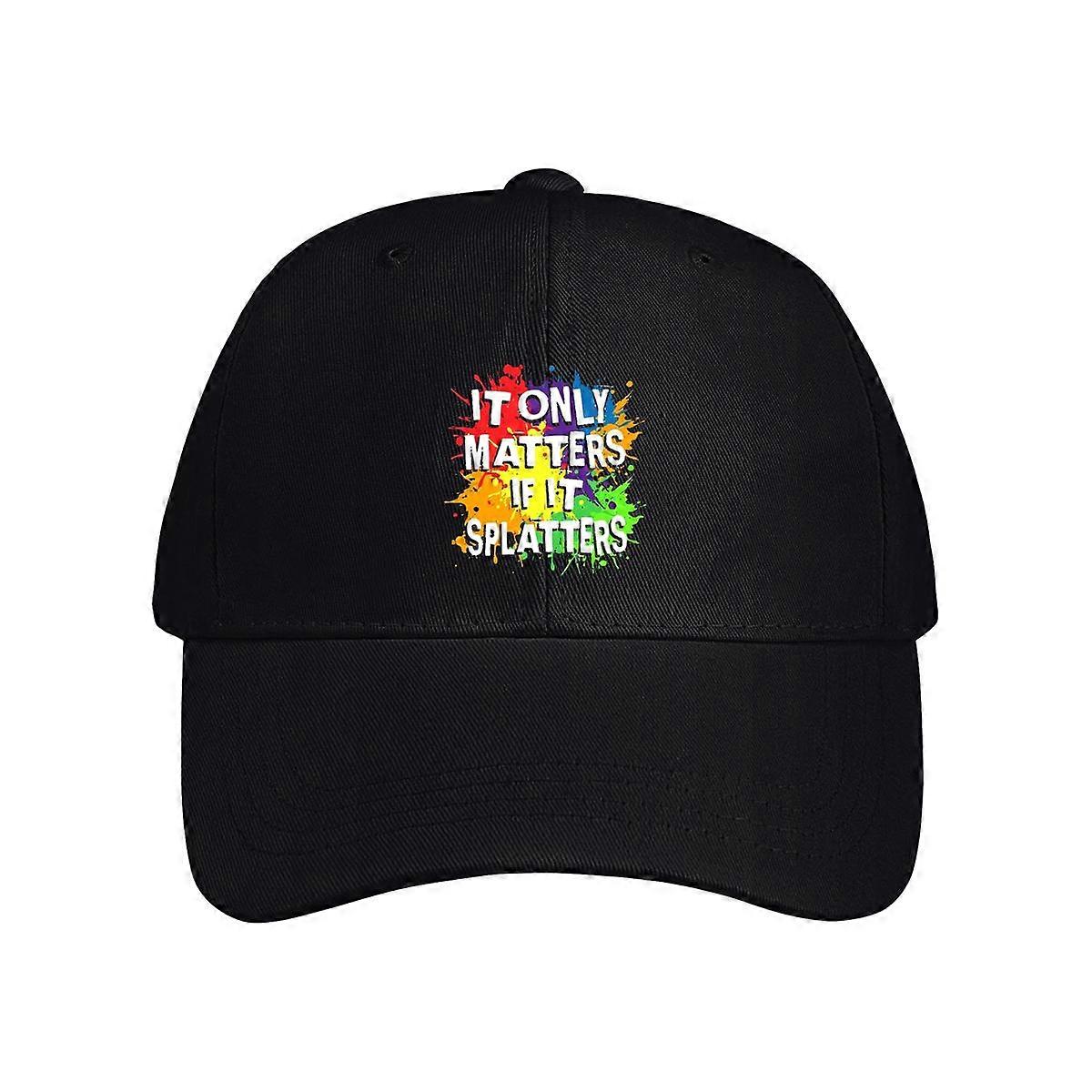 It Only Matters If It Splatters Baseball Cap