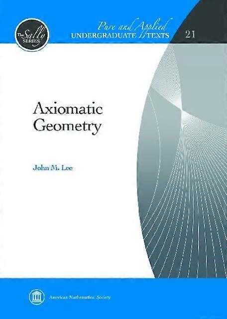Axiomatic Geometry by John M. Lee Paperback Book