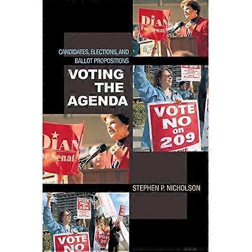 Voting the Agenda: Candidates, Elections, and Ballot Propositions