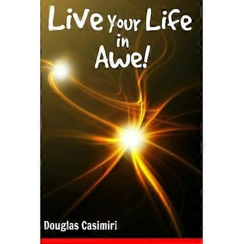 Live Your Life in Awe!