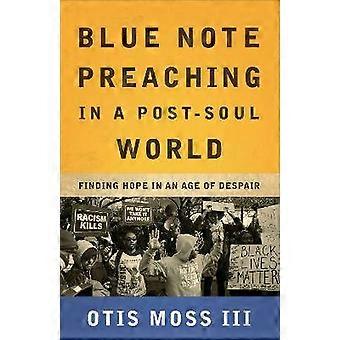Blue Note Preaching in a Post-Soul World
