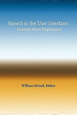 Speech in the User Interface Lessons from Experience