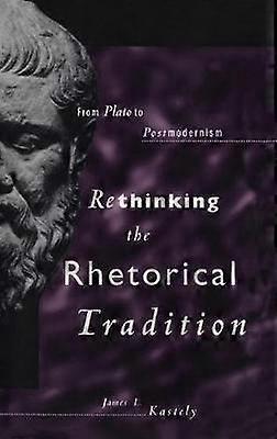 Rethinking the Rhetorical Tradition