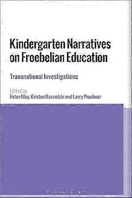 Kindergarten Narratives on Froebelian Education