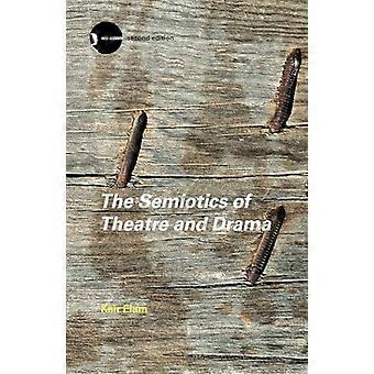 The Semiotics Of Theatre And Drama - Keir Elam
