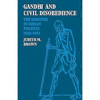 Gandhi And Civil Disobedience The Mahatma In Indian Politics 1928 1934 - Judith M. Brown - Paperback - en Book