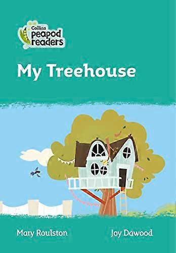 My Treehouse: Level 3 (Collins Peapod Readers)