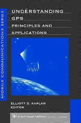 Understanding GPS Principles and Applications Mobile Communications Library