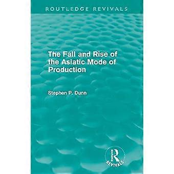 Aasian tuotantotavan kaatuminen ja nousu (Routledge Revivals) (Routledge Revivals)