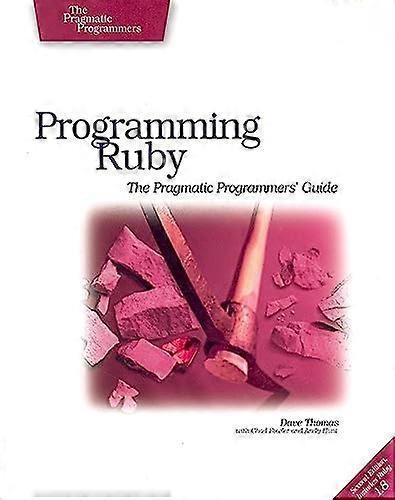 Programmierung Ruby: Der pragmatische Programmierer Guide