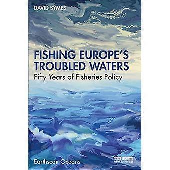 Fiske i Europas oroliga vatten: femtio år av fiskeripolitik (Earthscan Oceans)