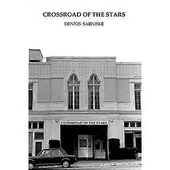 Crossroad of the Stars: Die Memoiren von Stanley J. Sarniske