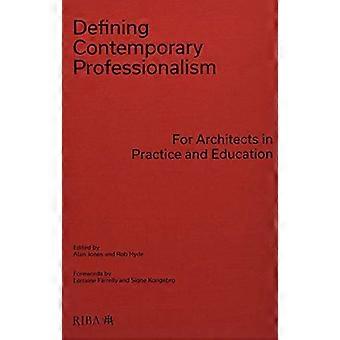 Definición del profesionalismo contemporáneo (chaqueta perdida): Para arquitectos en la práctica y la educación