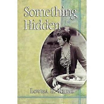 Something Hidden - Louisa E. Rhine