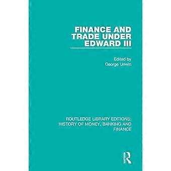 Finance And Trade Under Edward Iii - Taylor & Francis Ltd