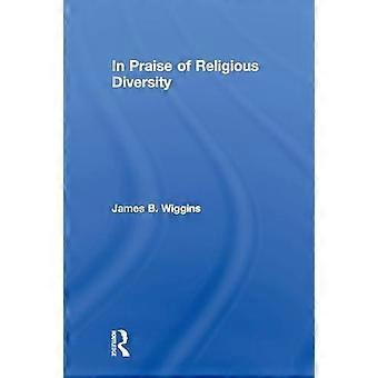 In Praise Of Religious Diversity - James Wiggins - Paperback - en Book