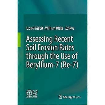 Assessing Recent Soil Erosion Rates Through The Use Of Beryllium-7 Be-7 - Springer Nature B.V - Hardcover - en Book