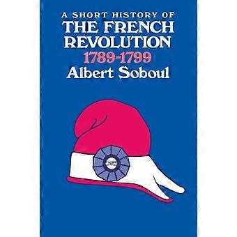 Short History Of The French Revolution 1789-1799 - Albert Soboul - Paperback - en Book