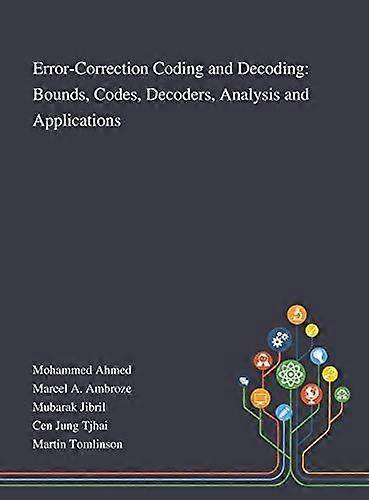 Error-correction coding and decoding bounds, codes, decoders, analysis and applications