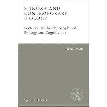Spinoza and Contemporary Biology Lectures on the Philosophy of Biology and Cognitivism