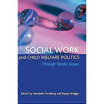 Social work and child welfare politics Through Nordic lenses