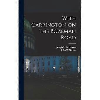 With Carrington On The Bozeman Road - Joseph Mills Hanson - Hardcover - English Book - History