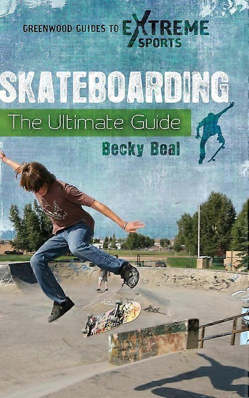 Skateboarding: La guía definitiva