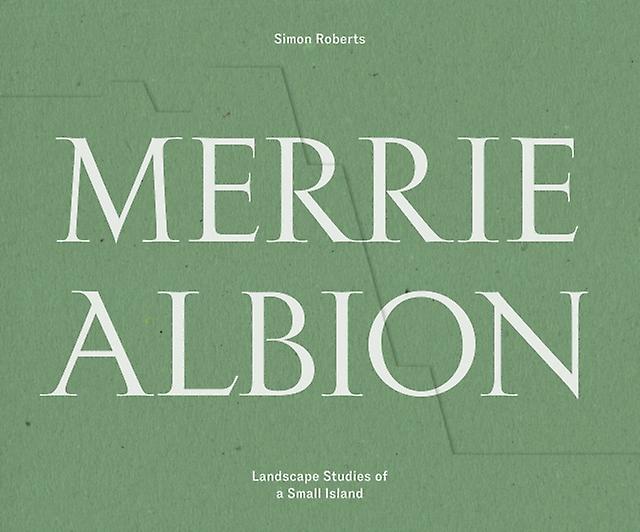 Merrie Albion by Simon Roberts Hardback Book