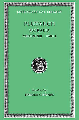 Moralia Volume Xiii by Plutarch Hardback Book