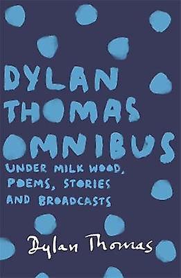 Dylan Thomas Omnibus de Dylan Thomas Libro de bolsillo