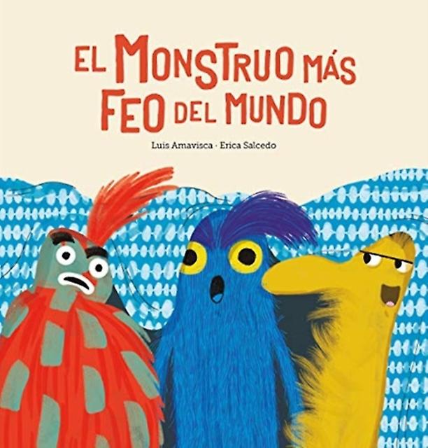 El Monstruo Ms Feo Del Mundo by Luis Amavisca Paperback Book