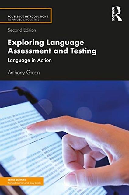 Exploring Language Assessment And Testing Language In Action - Anthony Green