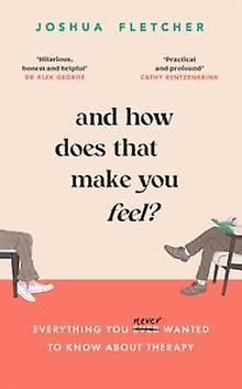 And How Does That Make You Feel by Joshua Fletcher Paperback Book