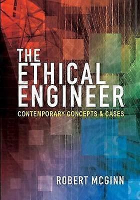 The Ethical Engineer - Contemporary Concepts and Cases