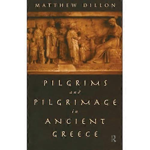 Pilgrims and Pilgrimage in Ancient Greece
