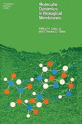 Molecular Dynamics in Biological Membranes