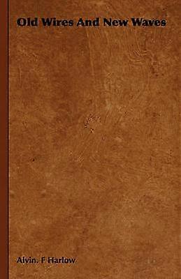 Old Wires And New Waves