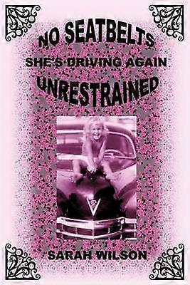 No Seatbelts She's Driving Again Unrestrained