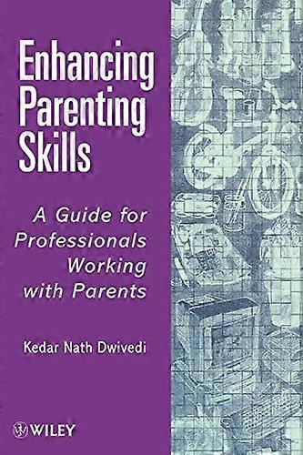 Enhancing Parenting Skills: A Guide Book for Professionals Working with Parents